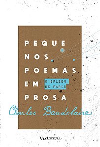O spleen de Paris: Pequenos poemas em prosa
