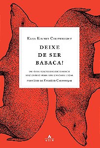 Deixe de ser babaca!: Um guia surpreendentemente necessário para ser um cara legal