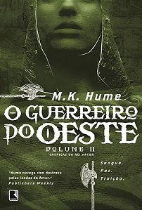 O guerreiro do Oeste (Vol. 2 Crônicas do rei Artur)