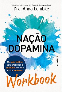 WORKBOOK: Nação dopamina: Um guia prático para encontrar o equilíbrio em uma era de excessos