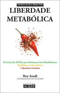 Liberdade metabólica: um guia de 30 dias restaurar seu metabolismo, equilibrar os hormônios e queimar gordura