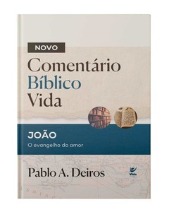 Comentário Bíblico Vida - João: O Evangelho do amor