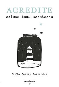 Acredite: coisas boas acontecem