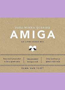 Para minha querida amiga (Um livro sobre nós)