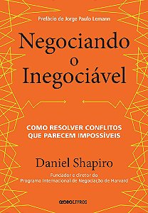 Negociando o inegociável: Como resolver conflitos que parecem impossíveis