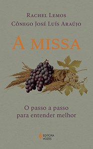 A missa: O passo a passo para entender melhor