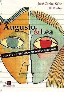Augusto & Lea: Um caso de (des)amor em tempos modernos