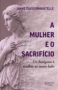 A mulher e o sacrifício: De Antígona à mulher ao nosso lado