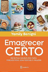 Emagrecer certo: Receitas saudáveis para perder peso sem perder o prazer