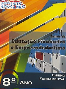 Ensino de Educação Financeira e Empreendedorismo - 8 ano