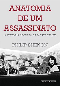 Anatomia de um assassinato: A história secreta da morte de JFK