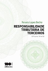 Responsabilidade Tributária de Terceiros - 1ª Edição 2014: CTN, artigos 134 e 135