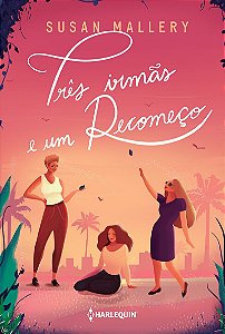 Três irmãs e um recomeço