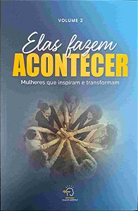 ELAS FAZEM ACONTECER
