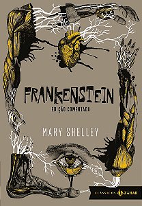 Frankenstein: edição comentada (Tradução, apresentação e notas de Santiago Nazarian): Ou o Prometeu moderno