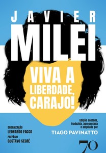 Viva a Liberdade, Carajo!: histórias, ideias e planos do primeiro Professor Libertário eleito Presidente da República