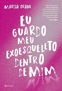 Eu guardo meu exoesqueleto dentro de mim