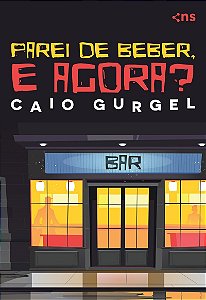 Parei de beber, e agora?: Dicas práticas de vida saudável