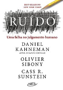 Ruído: Uma falha no julgamento humano