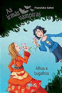 Irmãs vampiras - alhos e bugalhos