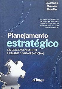 PLANEJAMENTO ESTRATEGICO: NO DESENVOLVIMENTO HUMANO E ORGANIZACIONAL