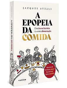 A epopeia da comida: Uma breve história da nossa alimentação
