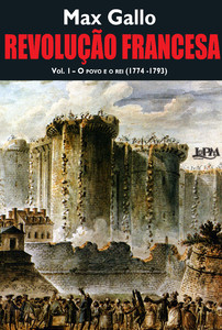 Revolução francesa – vol. 1 – o povo e o rei