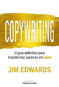 Copywriting: O guia definitivo para transformar palavras em ouro