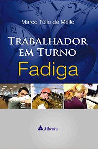 Trabalhador em turno fadiga