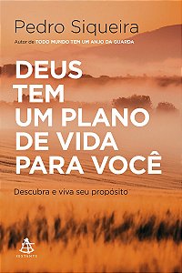 Deus tem um plano de vida para você: Descubra e viva seu propósito
