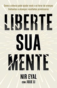 Liberte sua mente: como a ciência pode ajudar você a se livrar de crenças limitantes e alcançar resultados promissores