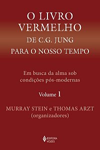 O livro vermelho de C. G. Jung para o nosso tempo vol. 1: Em busca da alma sob condições pós-modernas