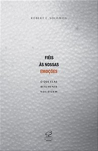 Fiéis às nossas emoções