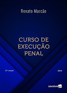 Curso de Execução Penal - 21ª Edição 2024