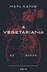 A vegetariana - Prêmio Nobel de Literatura 2024