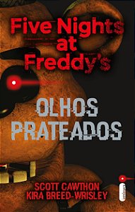 Olhos prateados: Five Nights At Freddy''s 1