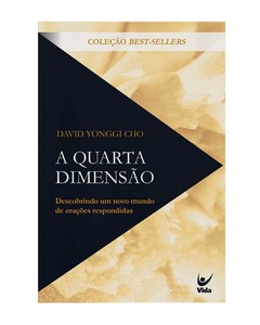 A quarta dimensão: descobrindo um novo mundo de orações respondidas