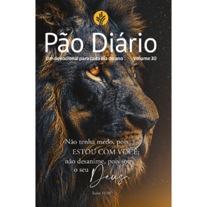 Devocional Pão Diário Vol.30 | Letra Gigante | Leão: Uma meditação para cada dia do ano