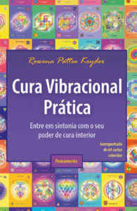 Cura vibracional prática: entre em sintonia com o seu poder de cura interior