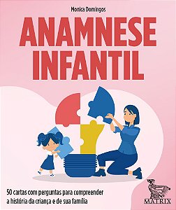 Anamnese infantil: 50 cartas com perguntas para compreender a história da criança e de sua família