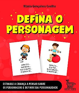 Defina o personagem: Estimule a criança a pensar sobre os personagens e definir sua personalidade