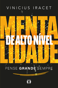 Mentalidade de alto nível: Pense grande sempre