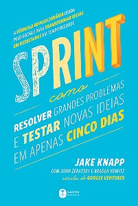 Sprint: Como resolver grandes problemas e testar novas ideias em apenas cinco dias