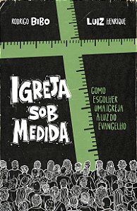 Igreja sob medida – Como escolher uma igreja à luz do Evangelho