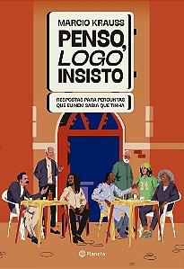 Penso, logo insisto: Respostas para perguntas que eu nem sabia que tinha