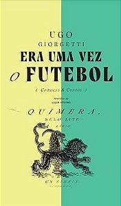 Era uma vez o futebol - (Crônicas & Contos)