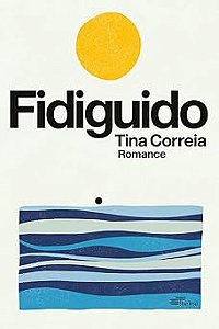 Fidiguido (Romance) - Tina Correia - (7 Letras - Beiral)
