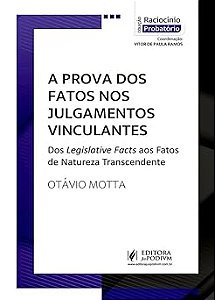 A Prova dos Fatos nos Julgamentos Vinculantes (2026)