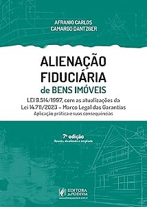 Alienação Fiduciária de Bens Imóveis - LEI 9.514/1997, com as atualizações da Lei 14.711/2023 Marco Legal das Garantias Aplicação prática e suas consequências (2026)