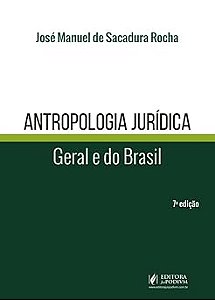 Antropologia Jurídica - Geral e do Brasil - 7ª Edição (2026)